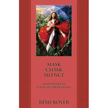 Mask Cloak Silence: Martinism as a Way of Awakening