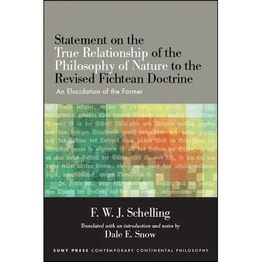 Statement on the True Relationship of the Philosophy of Nature to the Revised Fichtean Doctrine: An Elucidation of the Former