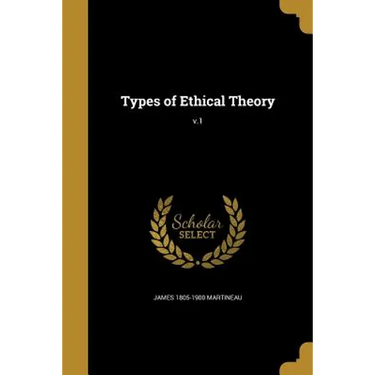 Types of Ethical Theory; v.1
