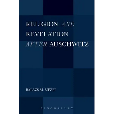Religion and Revelation After Auschwitz