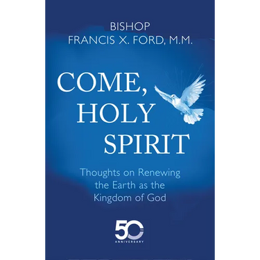 Come, Holy Spirit: Thoughts on Renewing the Earth as the Kingdom of God