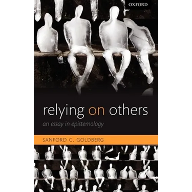 Relying on Others: An Essay in Epistemology
