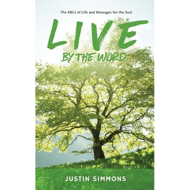 Live by the Word: The ABCs of Life and Messages for the Soul