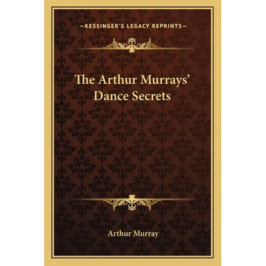 The Arthur Murrays' Dance Secrets
