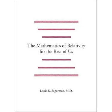 The Mathematics of Relativity for the Rest of Us