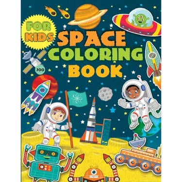 Space Coloring Book For Kids: Coloring the Planets, Astronauts, Spaceships, Aliens, Rockets & More !
