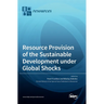 Resource Provision of the Sustainable Development under Global Shocks