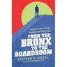 From the Bronx to the Boardroom: Lessons from a Life in Commercial Real Estate
