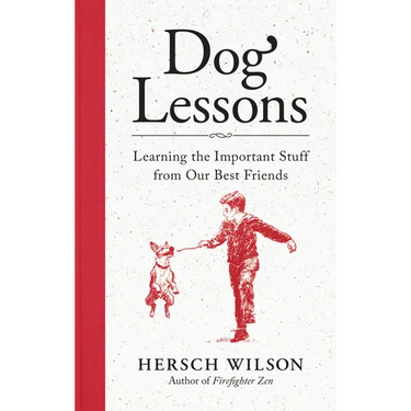 Dog Lessons: Learning the Important Stuff from Our Best Friends