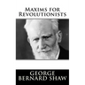 Maxims for Revolutionists