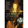 Her Majesty's Spymaster: Elizabeth I, Sir Francis Walsingham, and the Birth of Modern Espionage