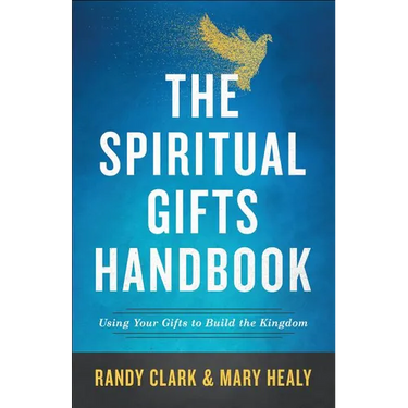 The Spiritual Gifts Handbook: Using Your Gifts to Build the Kingdom