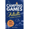 Camping Games for Adults: Couples and Groups 100+ Outdoor Games, Activities, Challenges & Campfire Fun