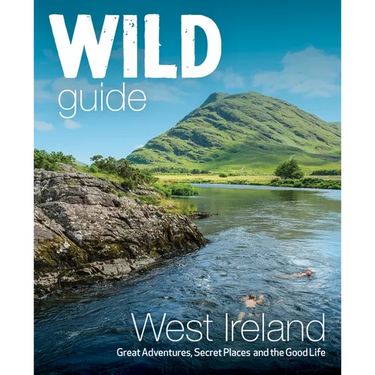 Wild Guide West Ireland: Travel Adventure Guide - Wild Atlantic Way, Donegal, Galway, Mayo, Clare, Cork & Kerry
