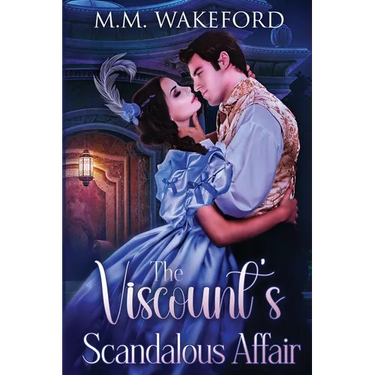 The Viscount's Scandalous Affair: A Steamy Historical Romance