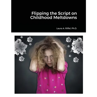 Flipping the Script on Childhood Meltdowns