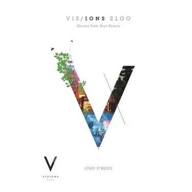 Visions 2100: Stories from Your Future