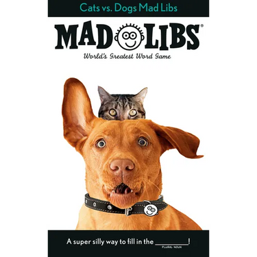 Cats vs. Dogs Mad Libs: World's Greatest Word Game