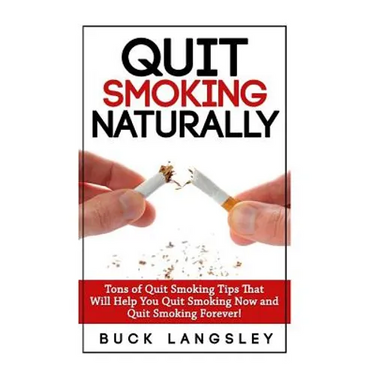 Quit Smoking Naturally: Tons of Quit Smoking Tips That Will Help You Quit Smoking Now and Quit Smoking Forever