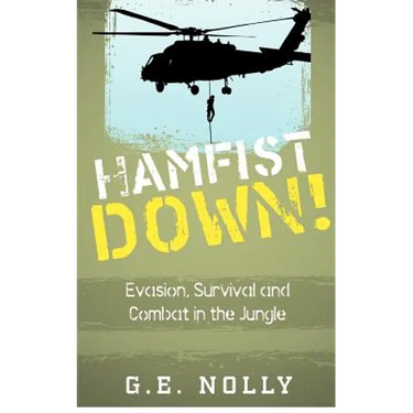Hamfist Down!: Evasion, Survival and Combat in the Jungle