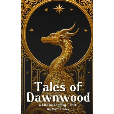 Tales of Dawnwood: A Classic Fantasy TTRPG