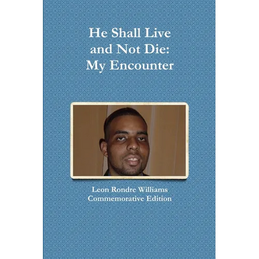 He Shall Live and Not Die: My Encounter