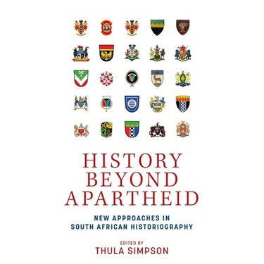 History Beyond Apartheid: New Approaches in South African Historiography