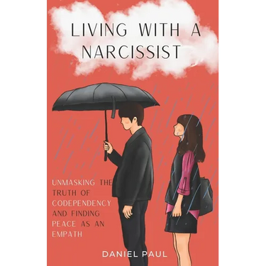 Living With a Narcissist: Unmasking the Truth of Codependency and Finding Peace as an Empath