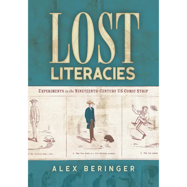 Lost Literacies: Experiments in the Nineteenth-Century US Comic Strip