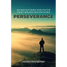 Perseverance: 30 Devotions for Faith that Moves Mountains