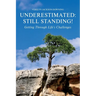 Underestimated: Still Standing!