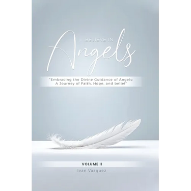 I Believe in Angels: Book II