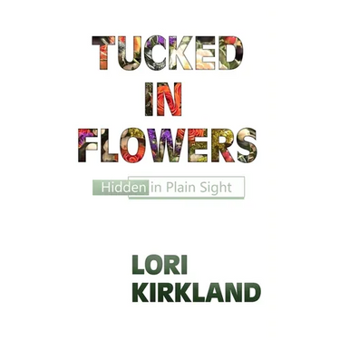 Tucked in Flowers: Hidden in Plain Sight