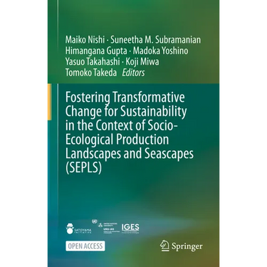 Fostering Transformative Change for Sustainability in the Context of Socio-Ecological Production Landscapes and Seascapes (Sepls)