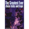 Greatest Ever Chess Tricks and Traps