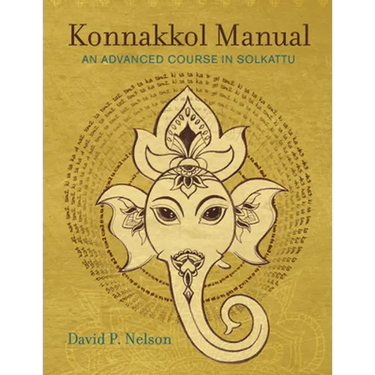 Konnakkol Manual: An Advanced Course in Solkattu