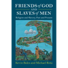 Friends of God and Slaves of Men: Religion and Slavery, Past and Present