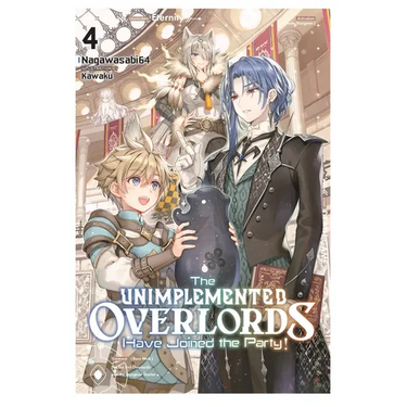 The Unimplemented Overlords Have Joined the Party!, Vol. 4
