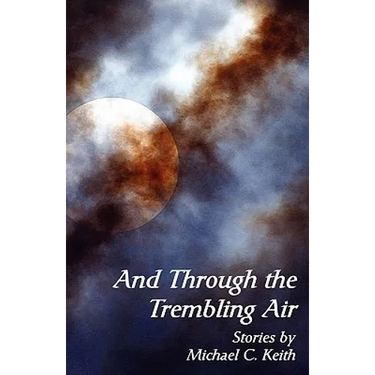 And Through the Trembling Air