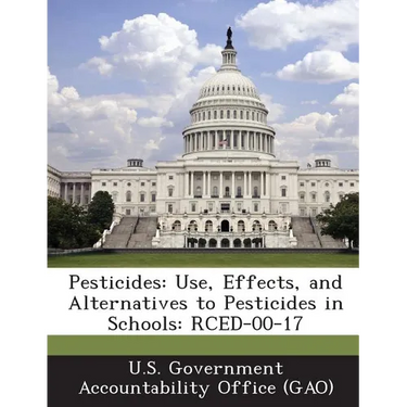 Pesticides: Use, Effects, and Alternatives to Pesticides in Schools: RCED-00-17