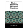 Native American Bilingual Education: An Ethnography of Powerful Forces