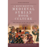 A Monument to Medieval Syrian Book Culture: The Library of Ibn ʿabd Al-Hādī