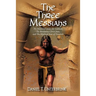 The Three Messiahs: The Historical Judas the Galilean, The Revelatory Christ Jesus, and The Mythical Jesus of Nazareth