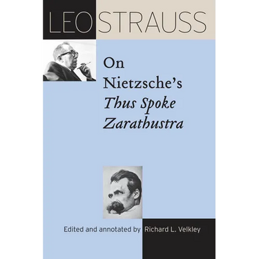 Leo Strauss on Nietzsche's Thus Spoke Zarathustra