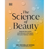 The Science of Beauty: Debunk the Myths and Discover What Goes Into Your Beauty Routine