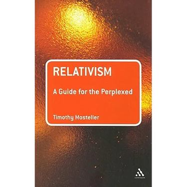 Relativism: A Guide for the Perplexed