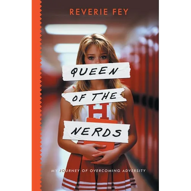 Queen of the Nerds: My Journey of Overcoming Adversity