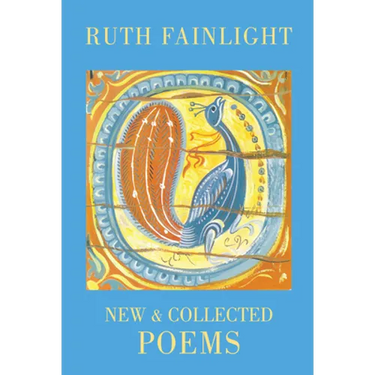 Ruth Fainlight: New & Collected Poems