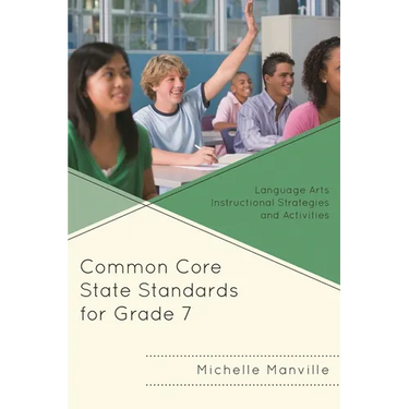 Common Core State Standards for Grade 7: Language Arts Instructional Strategies and Activities