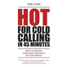 Hot For Cold Calling in 45 Minutes: How to Boost Your Success Rate on the Phone